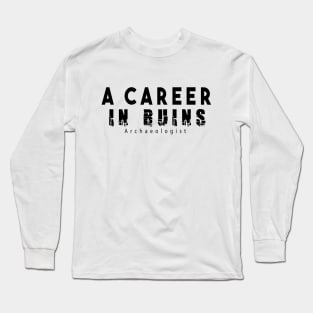 a career in ruins Long Sleeve T-Shirt